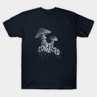 Be Connected Panther-Cap Mushroom Mycelium Fungi Pickers T-Shirt